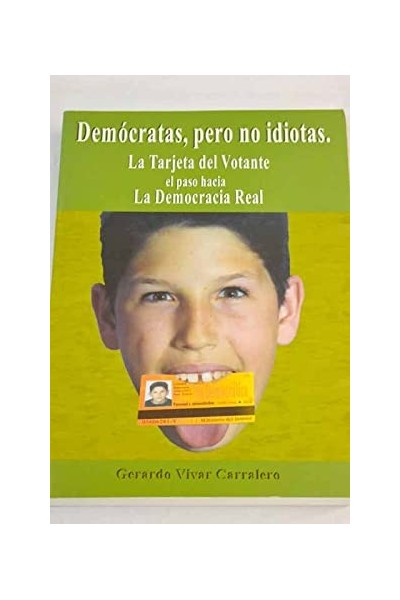 DEMÓCRATAS, PERO NO IDIOTAS